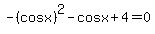 -%28cosx%29%5E2+-cosx%2B4=0