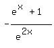 -%28e%5E%28x%29+%2B+1%29%2F%28e%5E%282x%29%29%29