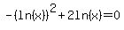 -%28ln%28x%29%29%5E2%2B2ln%28x%29=0