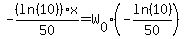-%28ln+%2810+%29%29x%2F50=+W%5B0%5D%28-ln%2810%29%2F50%29