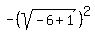 -%28sqrt%28-6%2B1%29%29%5E2