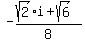 -%28sqrt%282%29i%2Bsqrt%286%29%29%2F8