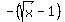 -%28sqrt%28x%29-1%29