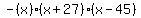 -%28x%29%28x%2B27%29%28x-45%29