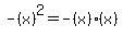 -%28x%29%5E2+=+-+%28x%29%28x%29