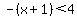 -%28x%2B1%29%3C4