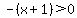 -%28x%2B1%29%3E0