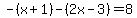-%28x%2B1%29+-%282x-3%29=+8