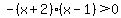 -%28x%2B2%29%28x-1%29%3E0