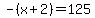 -%28x%2B2%29=125