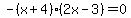 -%28x%2B4%29%282x-3%29=0