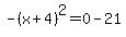 -%28x%2B4%29%5E2=0-21