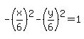 -%28x%2F6%29%5E2+-%28y%2F6%29%5E2+=+1
