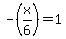 -%28x%2F6%29+=+1