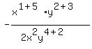 -%28x%5E%281%2B5%29y%5E%282%2B3%29%29%2F%282x%5E2y%5E%284%2B2%29%29