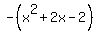 -%28x%5E2%2B2x-2%29
