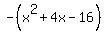 -%28x%5E2%2B4x-16%29