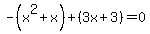 -%28x%5E2%2Bx%29%2B%283x%2B3%29=0