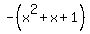 \"-%28x%5E2%2Bx%2B1%29\"