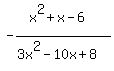 -%28x%5E2%2Bx-6%29%2F%283x%5E2-10x%2B8%29