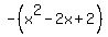 -%28x%5E2-2x%2B2%29