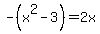 -%28x%5E2-3%29=2x