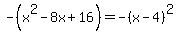 -%28x%5E2-8x%2B16%29=-%28x-4%29%5E2