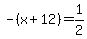 -%28x+%2B+12%29=1%2F2