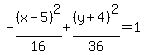 -%28x-+5%29%5E2%2F16%2B%28y%2B4%29%5E2%2F36+=+1