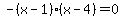 -%28x-1%29%28x-4%29=0