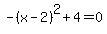 -%28x-2%29%5E2%2B4=0