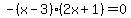 -%28x-3%29%282x%2B1%29=0