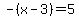 -%28x-3%29+=+5