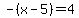 \"-%28x-5%29=4\"