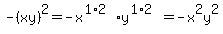 -%28xy%29%5E2=-x%5E%281%2A2%29y%5E%281%2A2%29=-x%5E2y%5E2