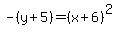 -%28y%2B5%29=%28x%2B6%29%5E2
