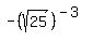 -+%28sqrt%2825%29%29%5E%28-+3%29