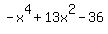 -++x%5E4+%2B+13x%5E2+-36
