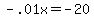 -+.01x+=+-+20