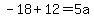 -+18%2B12=+5a