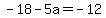 -+18-5a+=+-12