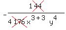 -+1cross%2844%29%2F%284cross%28176%29x%5E%283+%2B+3%29y%5E4%29