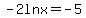 -+2+ln+x=-5