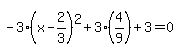 -+3%28x-2%2F3%29%5E2%2B3%284%2F9%29+%2B+3+=+0