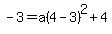-+3+=+a%284+-+3%29%5E2+%2B+4