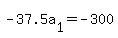 -+37.5a%5B1%5D+=+-+300