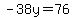 -+38y+=+76