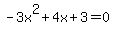 -+3x%5E2+%2B+4x+%2B+3+=+0