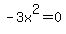 -+3x%5E2+=+0