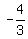 -+4%2F3